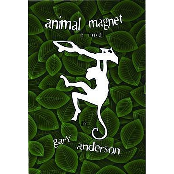 Animal Magnet / RunAmok Books, Gary W Anderson