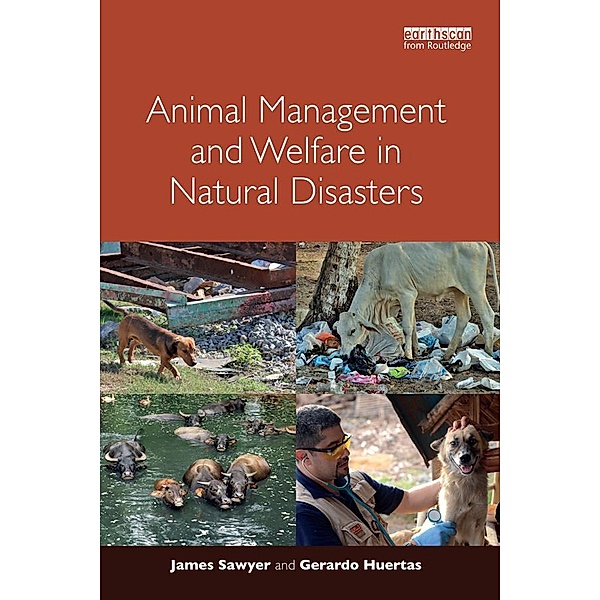 Animal Management and Welfare in Natural Disasters, James Sawyer, Gerardo Huertas