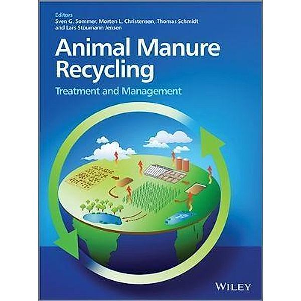 Animal Manure Recycling, Sven G. Sommer, Morten L. Christensen, Thomas Schmidt, Lars Stoumann Jensen