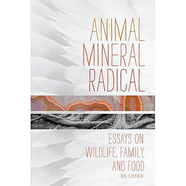 Animal, Mineral, Radical, Bk Loren