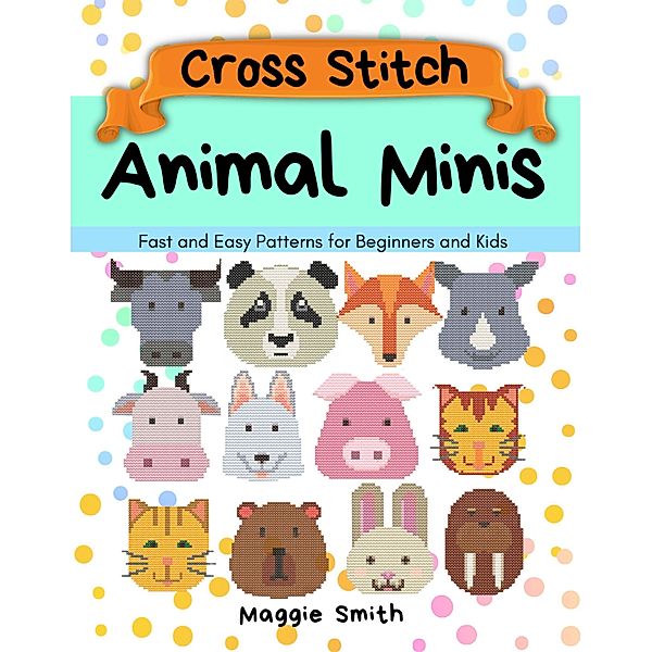 Animal Minis Cross Stitch, Maggie Smith
