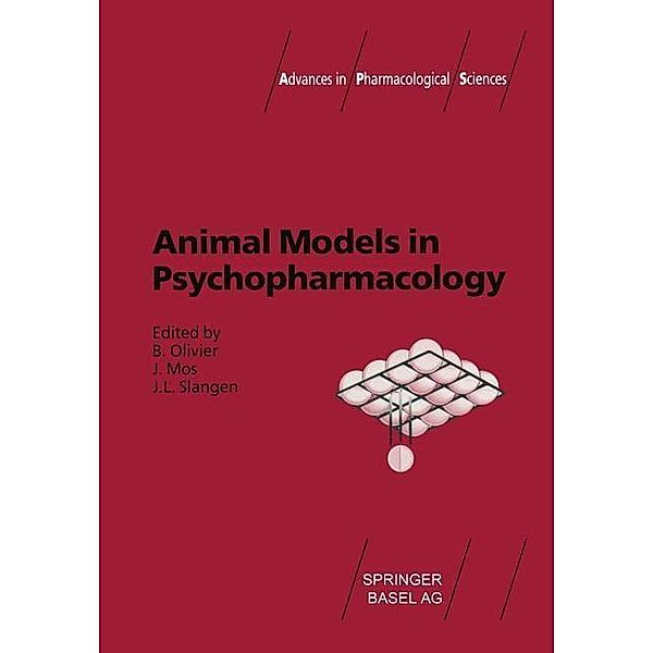 Animal Models in Psychopharmacology / Advances in Pharmacological Sciences, Olivier, Slangen, Mos
