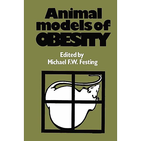 Animal Models of Obesity, Michael F. W. Festing