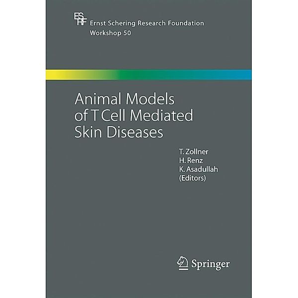 Animal Models of T Cell-Mediated Skin Diseases / Ernst Schering Foundation Symposium Proceedings Bd.50