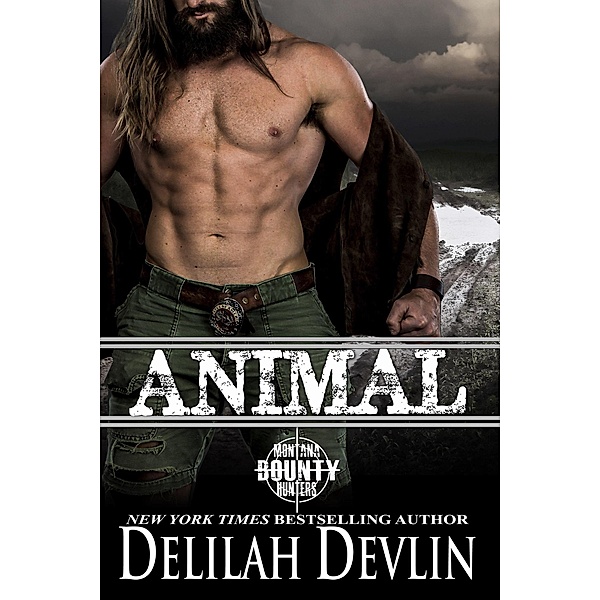 Animal (Montana Bounty Hunters, #7) / Montana Bounty Hunters, Delilah Devlin