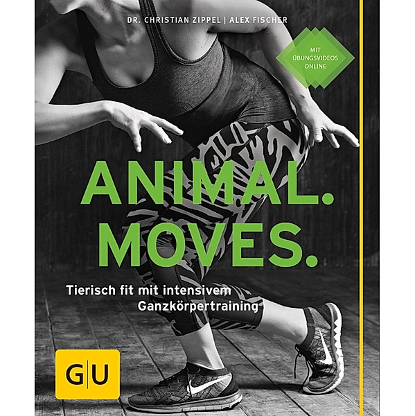 Animal Moves / GU Körper & Seele Ratgeber Fitness, Christian Zippel, Alex Fischer