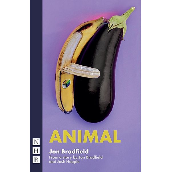 Animal (NHB Modern Plays), Jon Bradfield, Josh Hepple