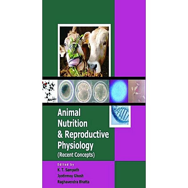 Animal Nutrition & Reproductive Physiology, K. T. Sampath, Jyotirmoy Ghosh