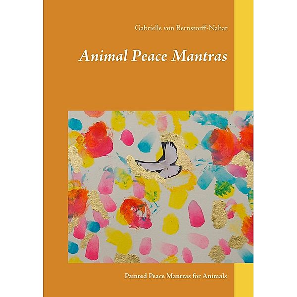 Animal Peace Mantras, Gabrielle von Bernstorff-Nahat