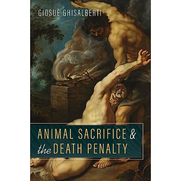 Animal Sacrifice and the Death Penalty, Giosuè Ghisalberti