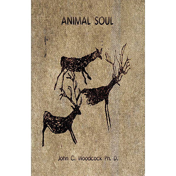 Animal Soul, John C. Woodcock Ph. D.