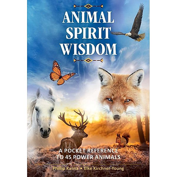 Animal Spirit Wisdom, Phillip Kansa, Elke Kirchner-Young