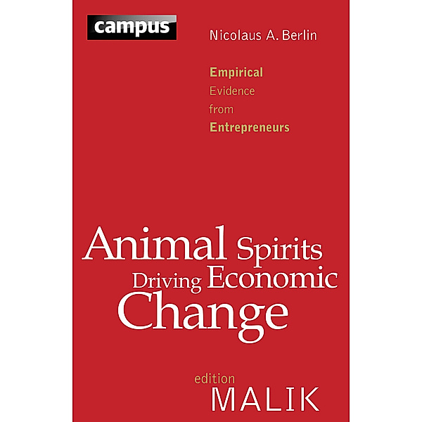 Animal Spirits Driving Economic Change, Nicolaus A. Berlin