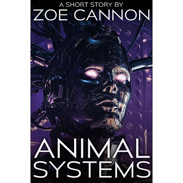 Animal Systems, Zoe Cannon