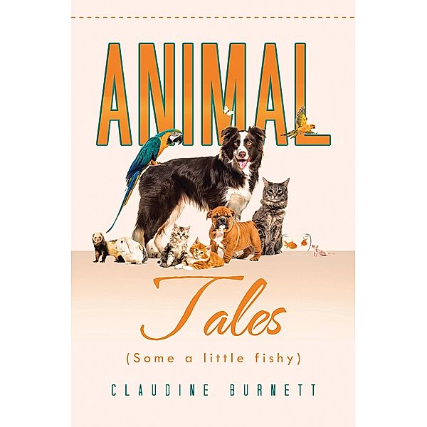 Animal Tales (Some a Little Fishy), Claudine Burnett