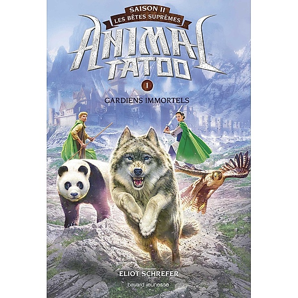 Animal Tatoo saison 2 - Les bêtes suprêmes, Tome 01 / Animal Tatoo saison 2 - Les bêtes suprêmes Bd.1, Eliot Schrefer