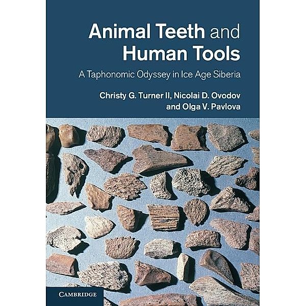 Animal Teeth and Human Tools, Christy G. Turner Ii