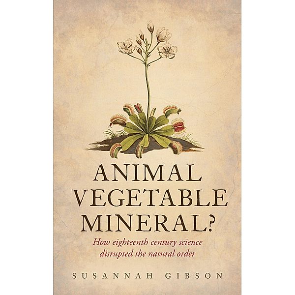 Animal, Vegetable, Mineral?, Susannah Gibson
