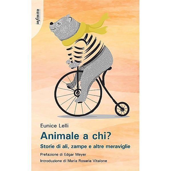 Animale a chi? / Narrativa, Eunice Lelli