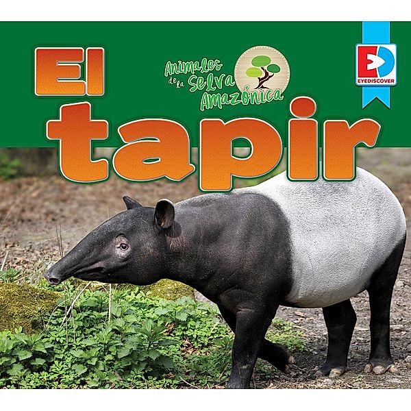 Animales de la Selva Amazónica - El tapir, Katie Gillespie