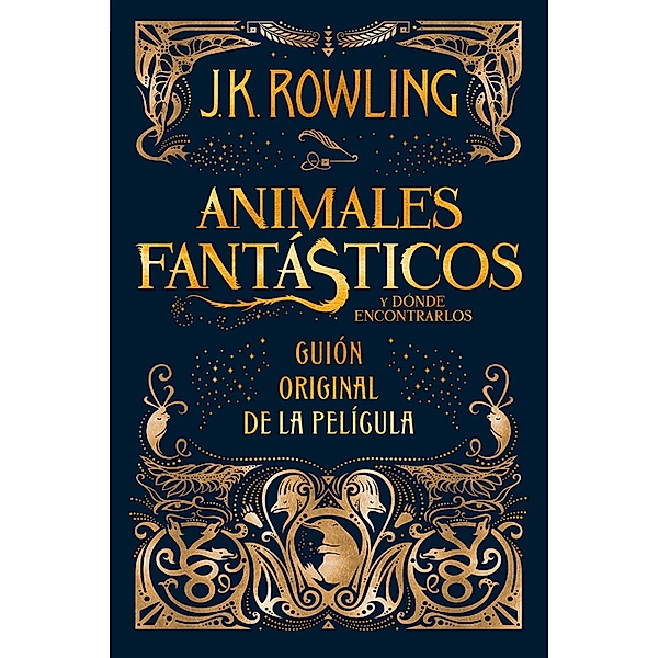 Animales fantásticos y dónde encontrarlos: guión original de la película, J.K. Rowling