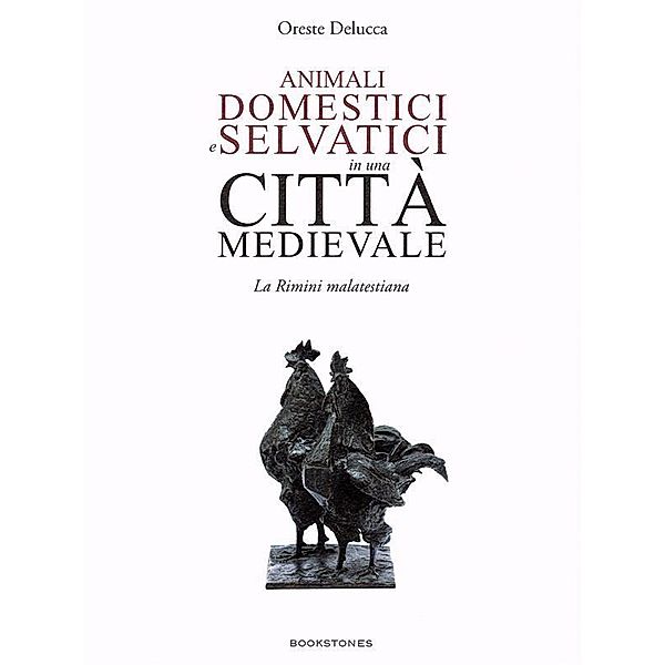 Animali domestici e selvatici in una città medievale / Le Turbine Bd.1, Oreste Delucca