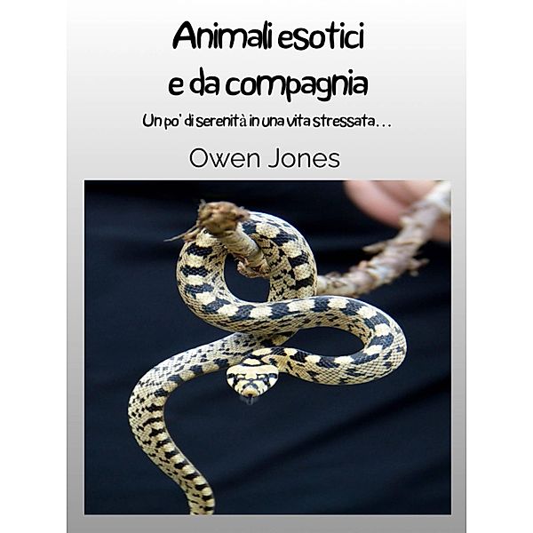 Animali esotici e da compagnia (Come..., #31) / Come..., Owen Jones
