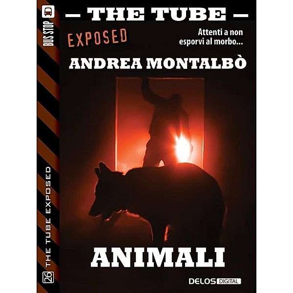 Animali / The Tube Exposed, Andrea Montalbò