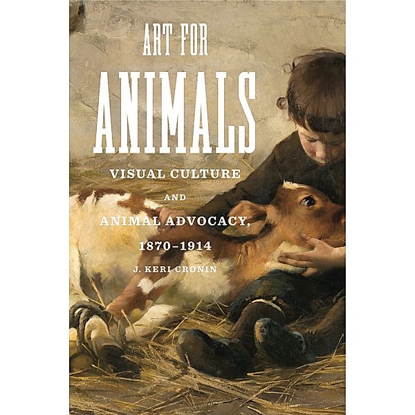 Animalibus: Of Animals and Cultures: Art for Animals, J. Keri Cronin