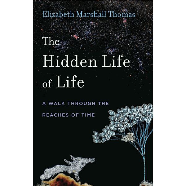 Animalibus: Of Animals and Cultures: The Hidden Life of Life, Elizabeth Marshall Thomas