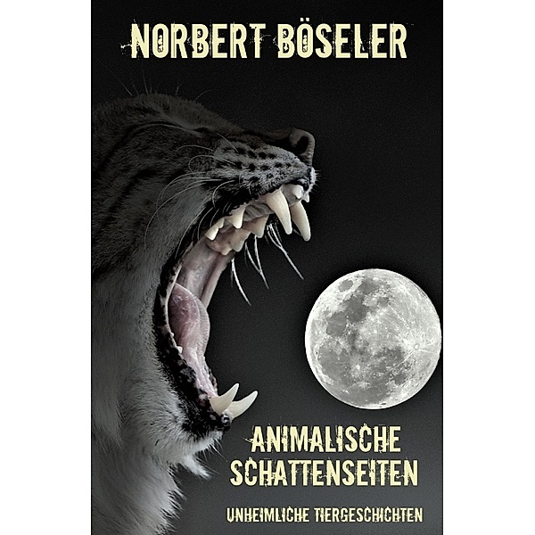 Animalische Schattenseiten, Norbert Böseler