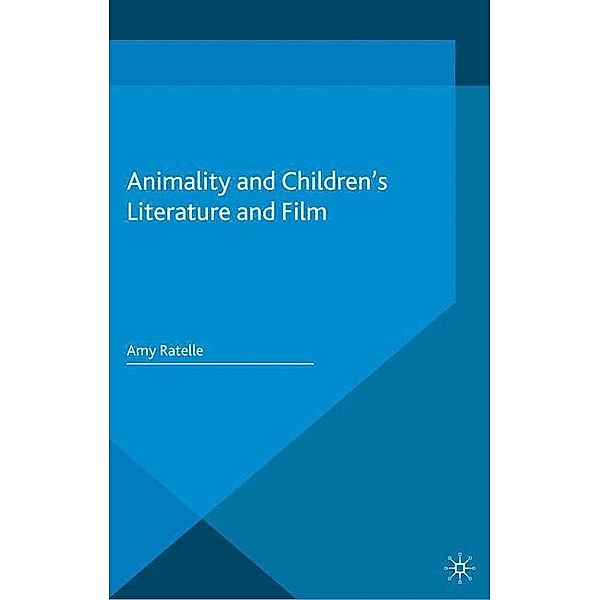 Animality and Children's Literature and Film, A. Ratelle