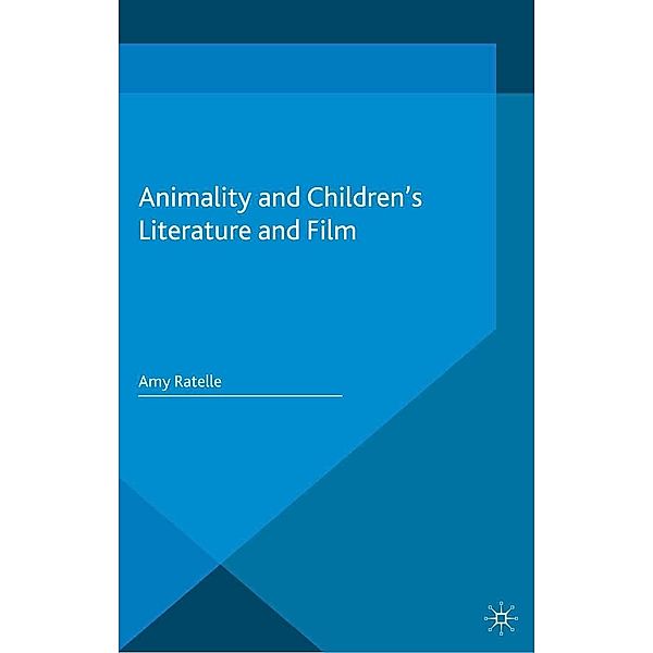 Animality and Children's Literature and Film / Critical Approaches to Children's Literature, A. Ratelle