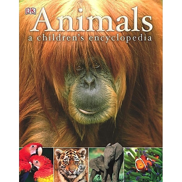 Animals A Children's Encyclopedia / DK Children, DK Publishing