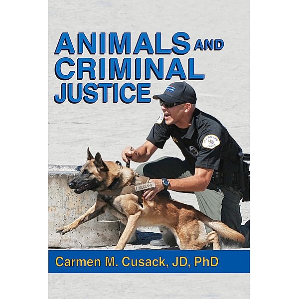 Animals and Criminal Justice, Carmen M. Cusack