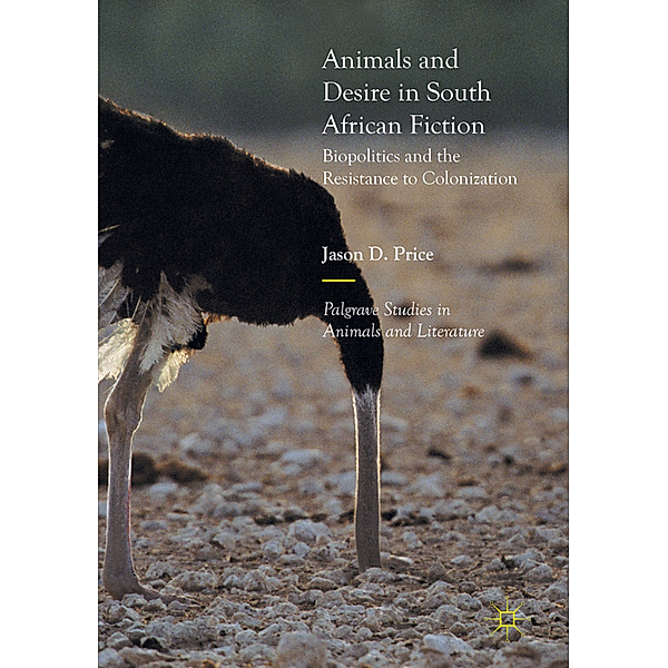 Animals and Desire in South African Fiction, Jason D. Price