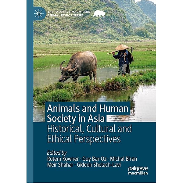 Animals and Human Society in Asia / The Palgrave Macmillan Animal Ethics Series