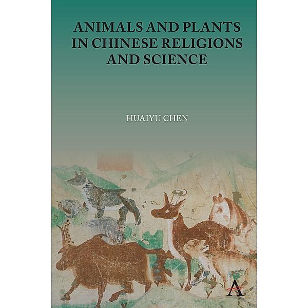 Animals and Plants in Chinese Religions and Science, Huaiyu Chen