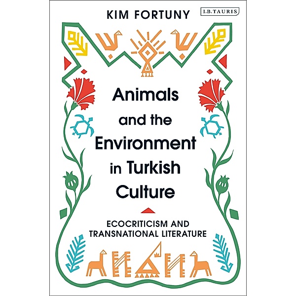 Animals and the Environment in Turkish Culture, Kim Fortuny