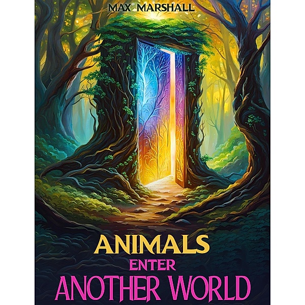 Animals Enter Another World, Max Marshall