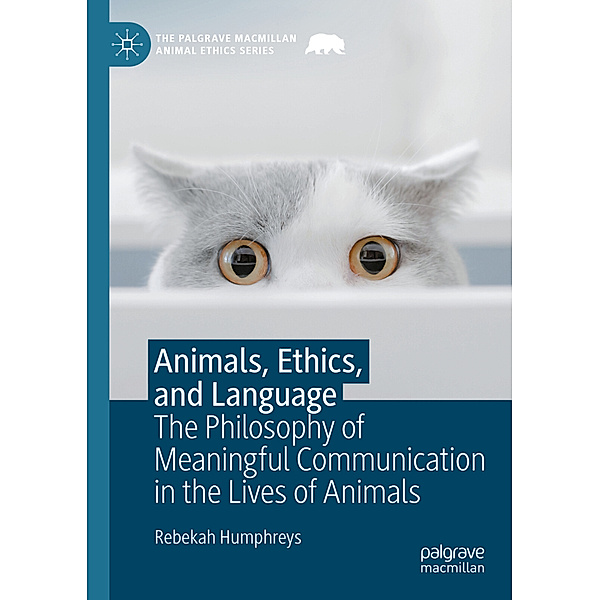 Animals, Ethics, and Language, Rebekah Humphreys