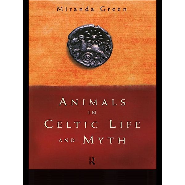 Animals in Celtic Life and Myth, Miranda Green