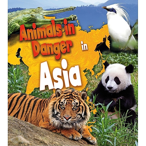 Animals in Danger in Asia, Richard Spilsbury