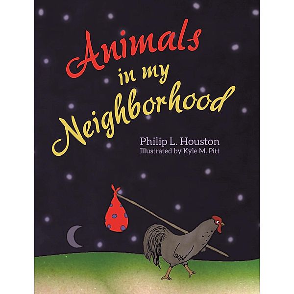 Animals in My Neighborhood, Philip L. Houston
