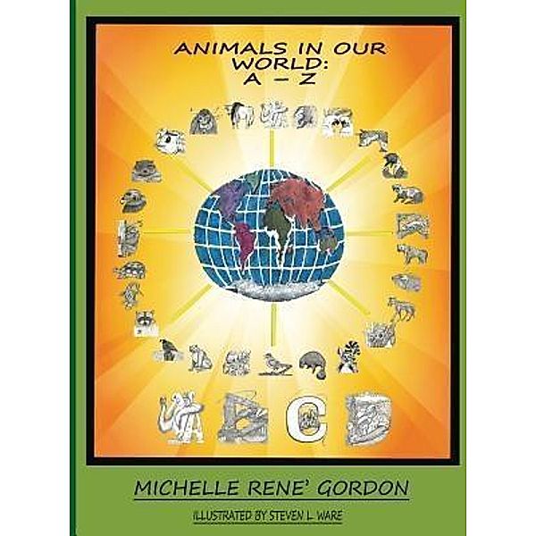 Animals In Our World, Michelle Rene' Gordon