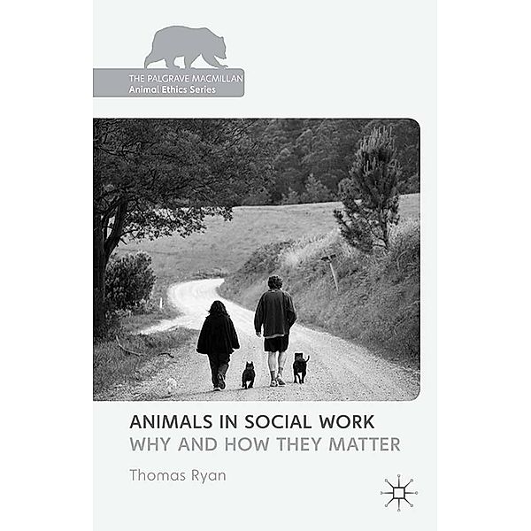 Animals in Social Work / The Palgrave Macmillan Animal Ethics Series