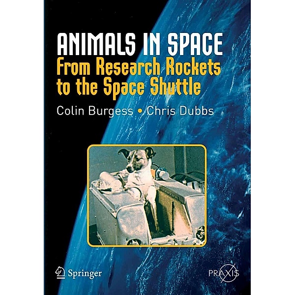 Animals in Space / Springer Praxis Books, Colin Burgess, Chris Dubbs