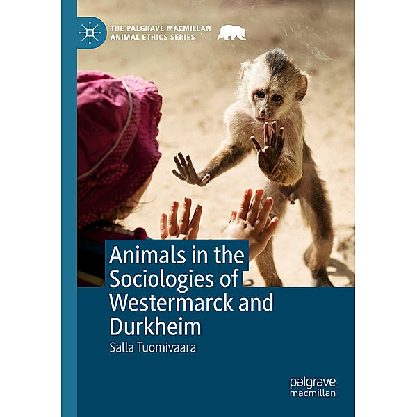 Animals in the Sociologies of Westermarck and Durkheim, Salla Tuomivaara