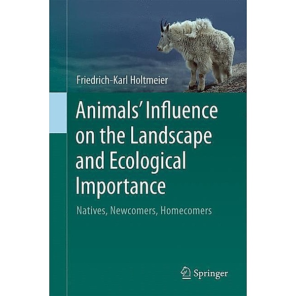 Animals' Influence on the Landscape and Ecological Importance, Friedrich-Karl Holtmeier