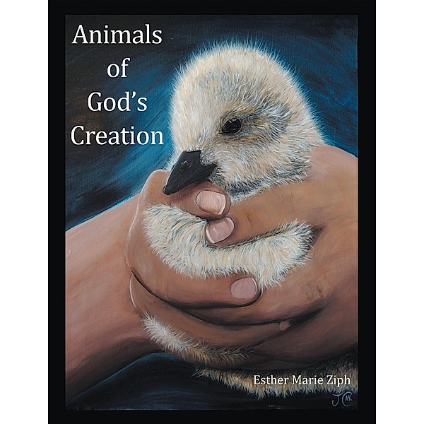 Animals of God's Creation, Esther Marie Ziph